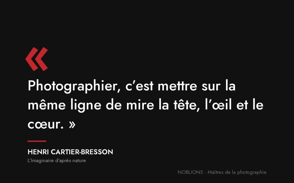 Carte noire avec la citation « Photographier, c’est mettre sur la même ligne de mire la tête, l’œil et le cœur », Henri Cartier-Bresson